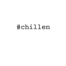 #chillen